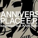 ANNIVERSARY PLACE E.P.专辑