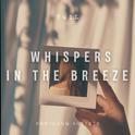 WHISPERS IN THE BREEZE (Song by Yu1L)专辑