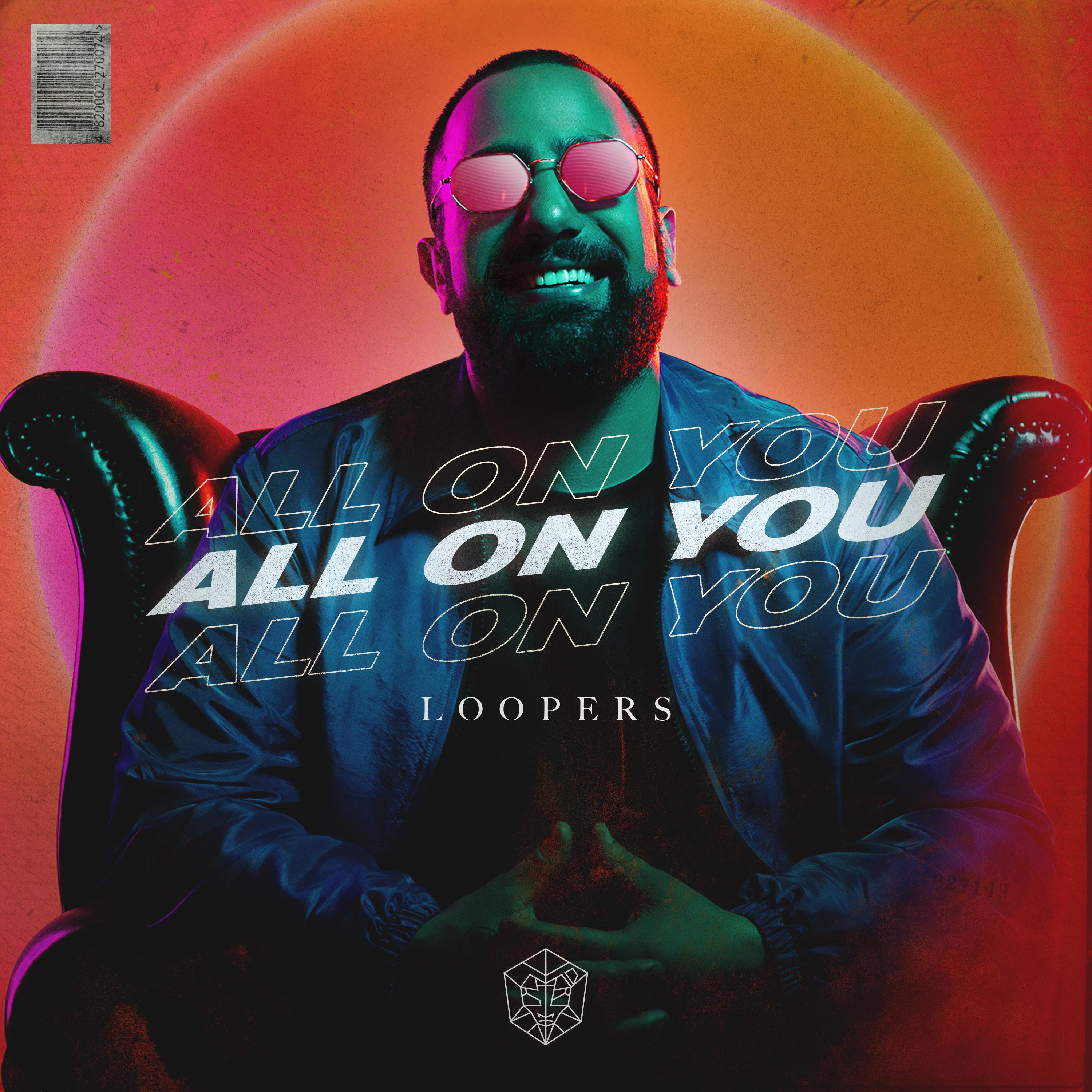 LOOPERS - All On You