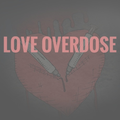 Love overdose