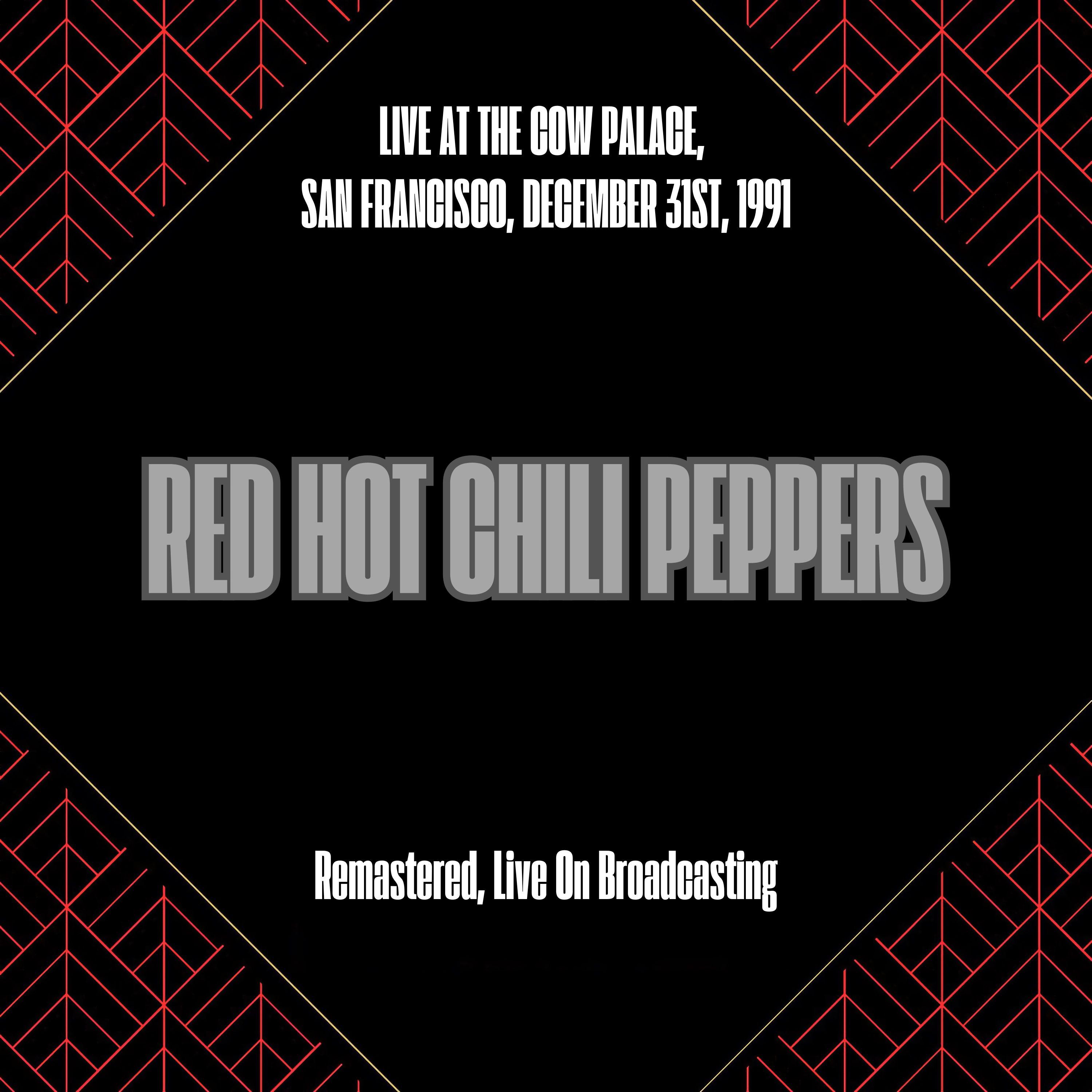 Live at the Cow Palace, San Francisco, December 31st, 1991 (Remastered, Live On Broadcasting)