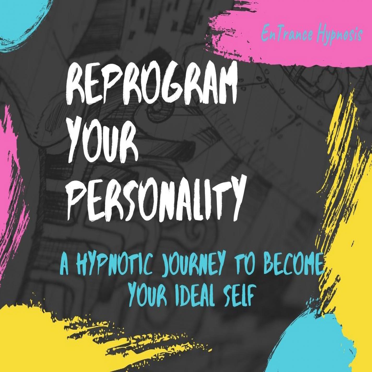 Sleep hypnosis to reprogram your personality and become your ideal self