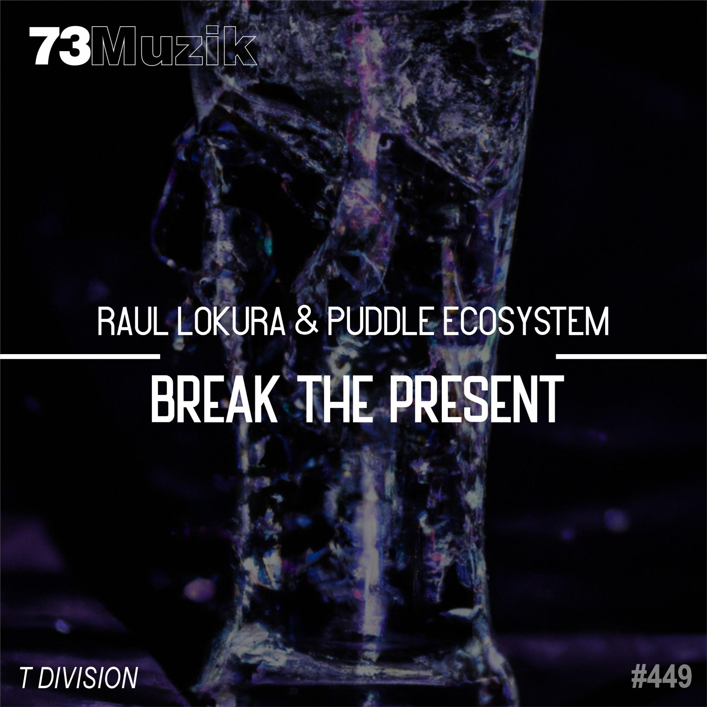 Raul Lokura - Break The Present