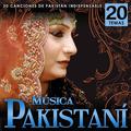 Música Pakistaní. 11 Canciones de Pakistán Indispensables