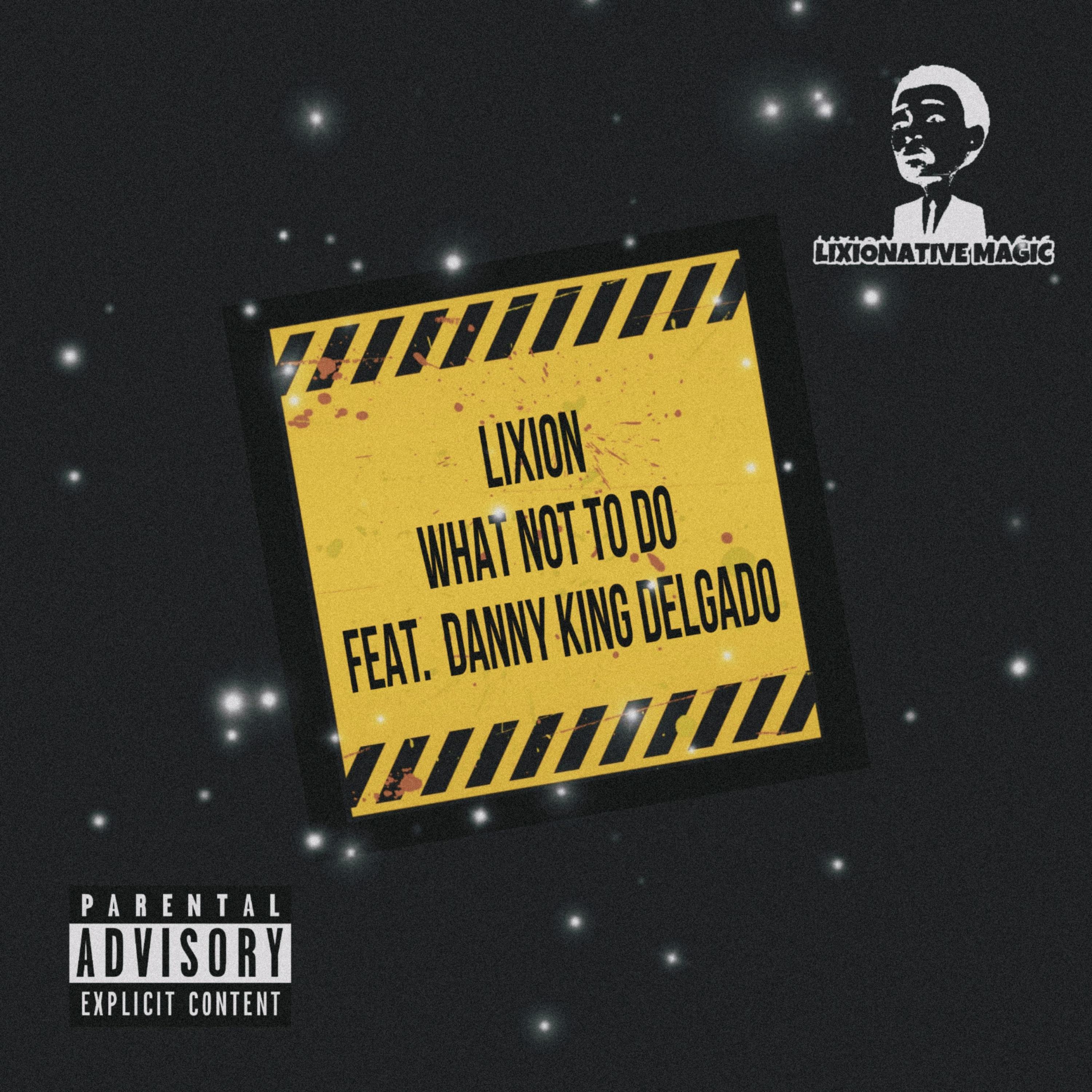 What not to do (2020) (feat. Danny King Delgado)