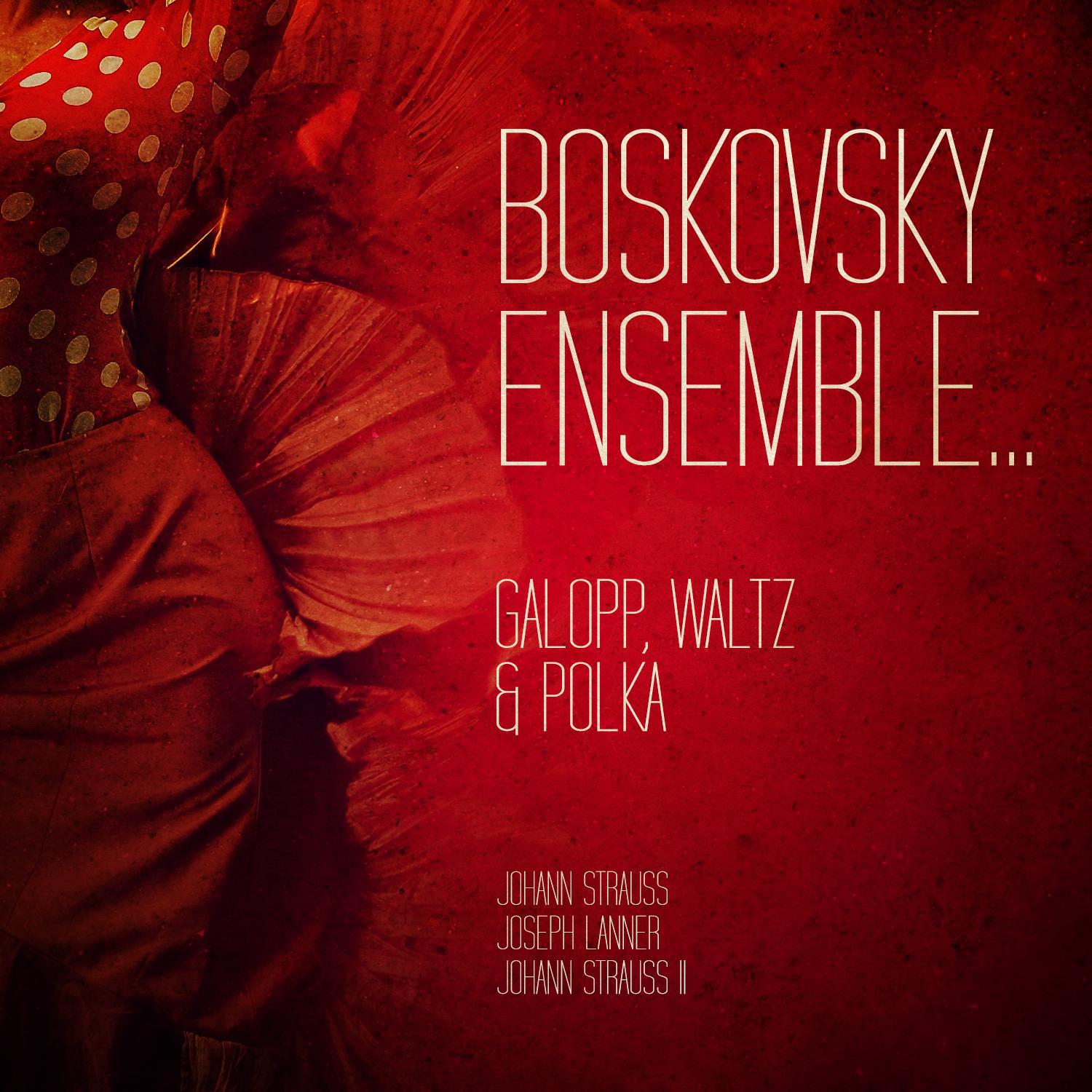 Boskovsky Ensemble... Galopp, Waltz & Polka专辑