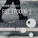 FST「FOCUS」