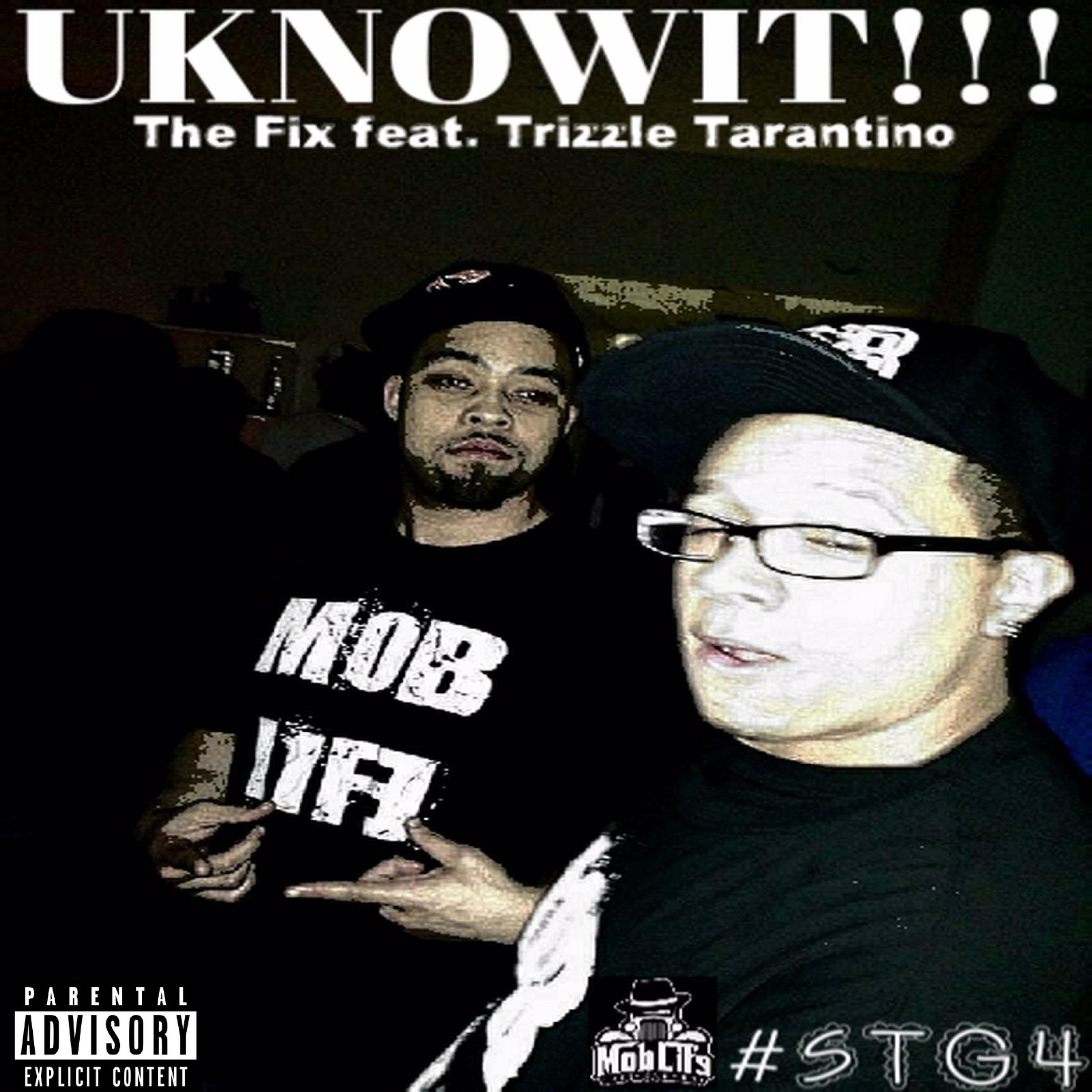 UKNOWIT!!! (feat. Trizzle Tarantino)