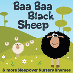 Baa Baa Black Sheep & more Sleepover Nursery Rhymes专辑