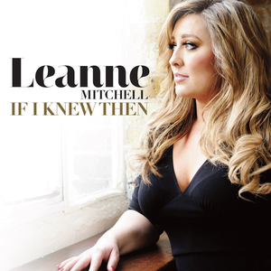 If I Knew Then - Leanne Mitchell (unofficial Instrumental) 无和声伴奏 （升2半音）
