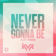 Never Gonna Be