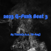 2023 G-Funk Beat 3 By Tizzle(a.k.a. TB-Ray)