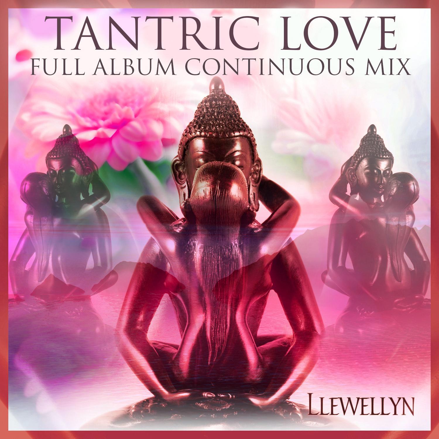 Tantric Love: Full Album Continuous Mix
