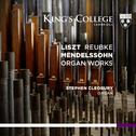 Liszt, Reubke, Mendelssohn: Organ Works专辑