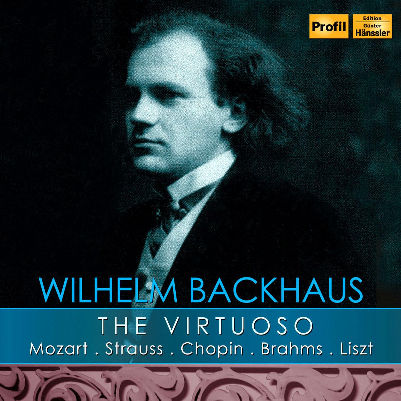 Piano Recital: Backhaus, Wilhelm - MOZART, W.A. / STRAUSS, R. / CHOPIN, F. / BRAHMS, J. / LISZT, F. (The Virtuoso) (1908-1940)