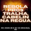 MC John JB - Rebola pros Tralha, Cabelin na Regua