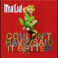 [苏荷英文原版伴奏] Couldn't Have Said It Better - Meat Loaf （原版和声伴奏）