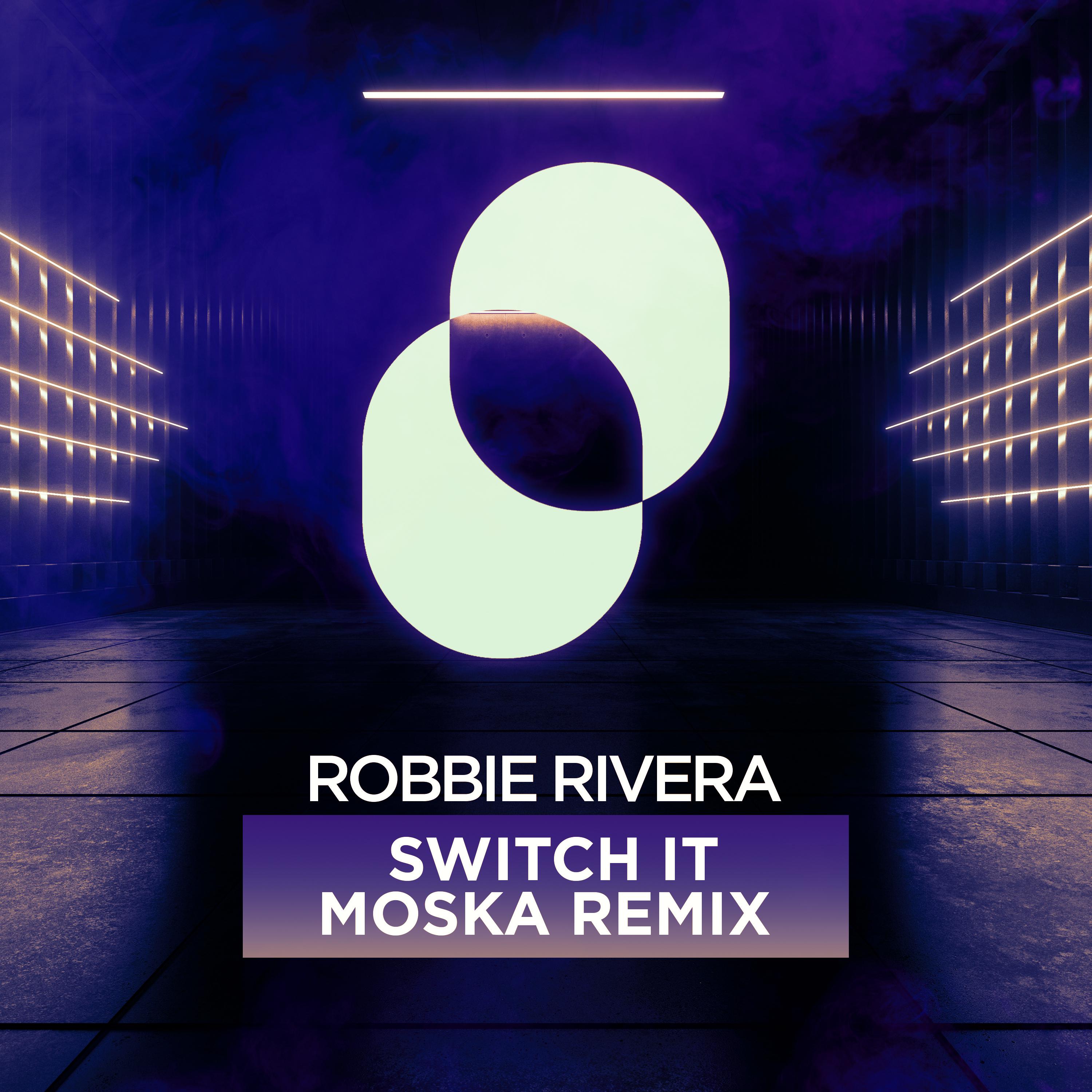 Robbie Rivera - Switch It (MOSKA Extended Remix)