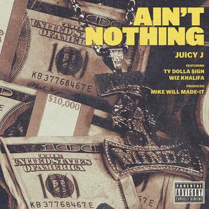 Wiz Khalifa、Juicy J、Ty Dolla $ign - Ain't Nothing （降1半音）
