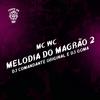 DJ Comandante Original - Melodia do Magrão 2