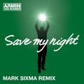 Save My Night (Mark Sixma Remix)