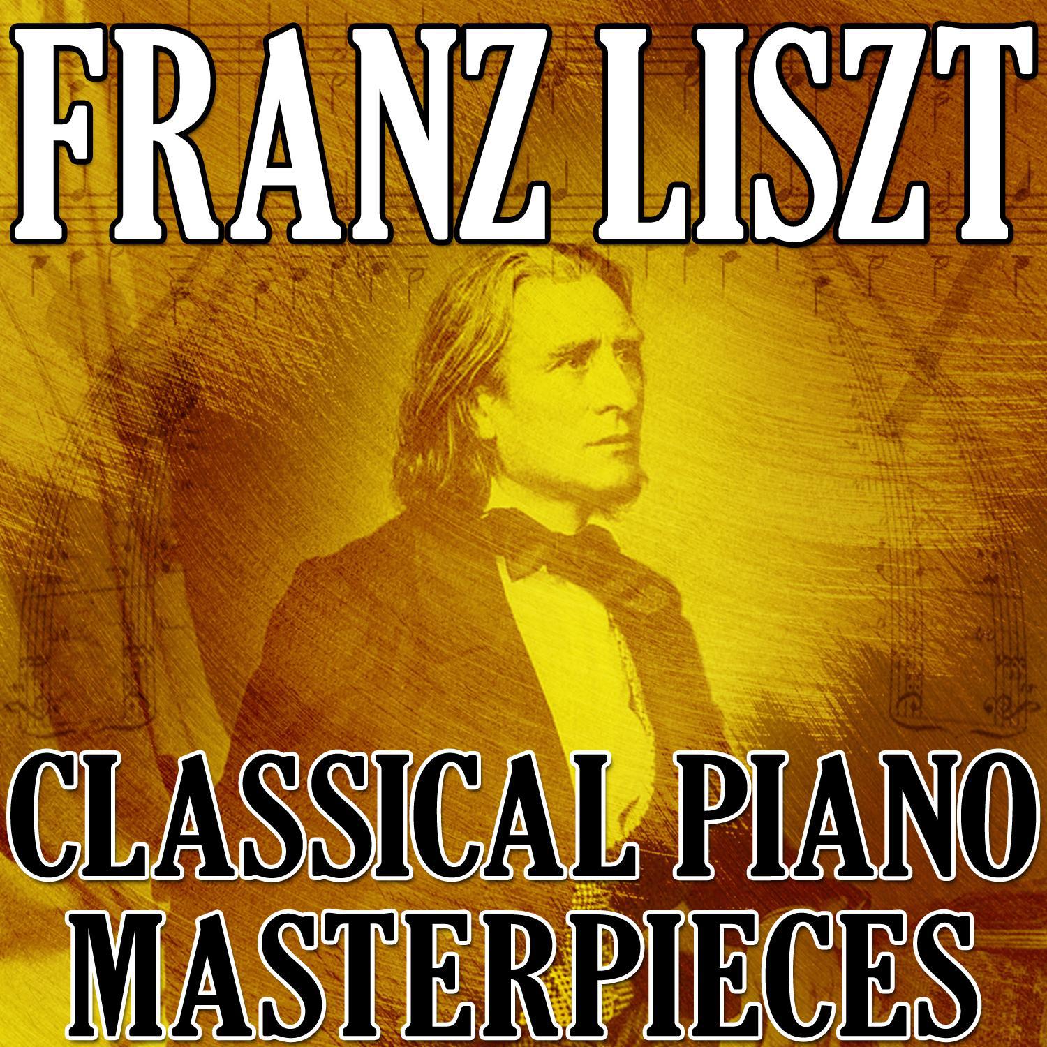 Franz Liszt (Classical Piano Masterpieces)专辑