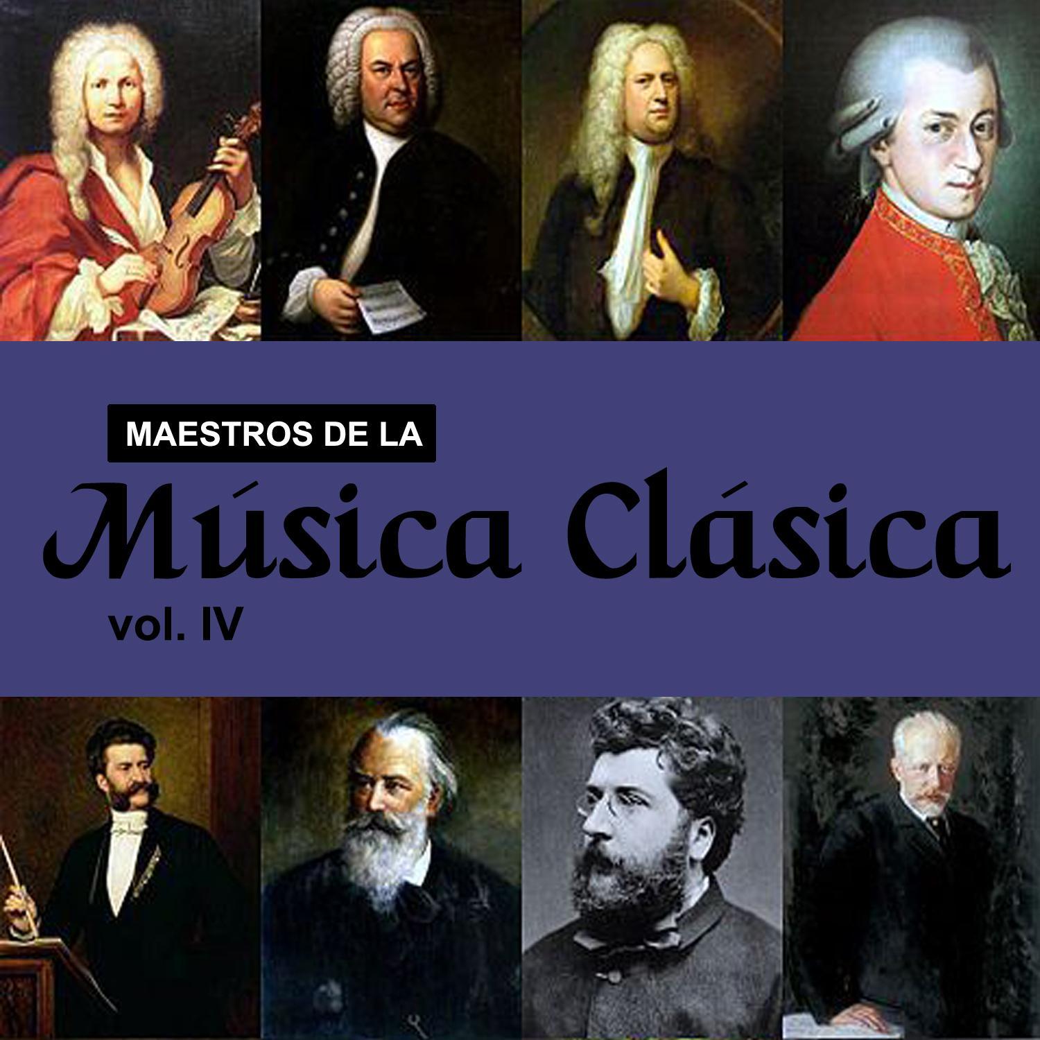 Maestros de la Música Clásica, Vol. IV