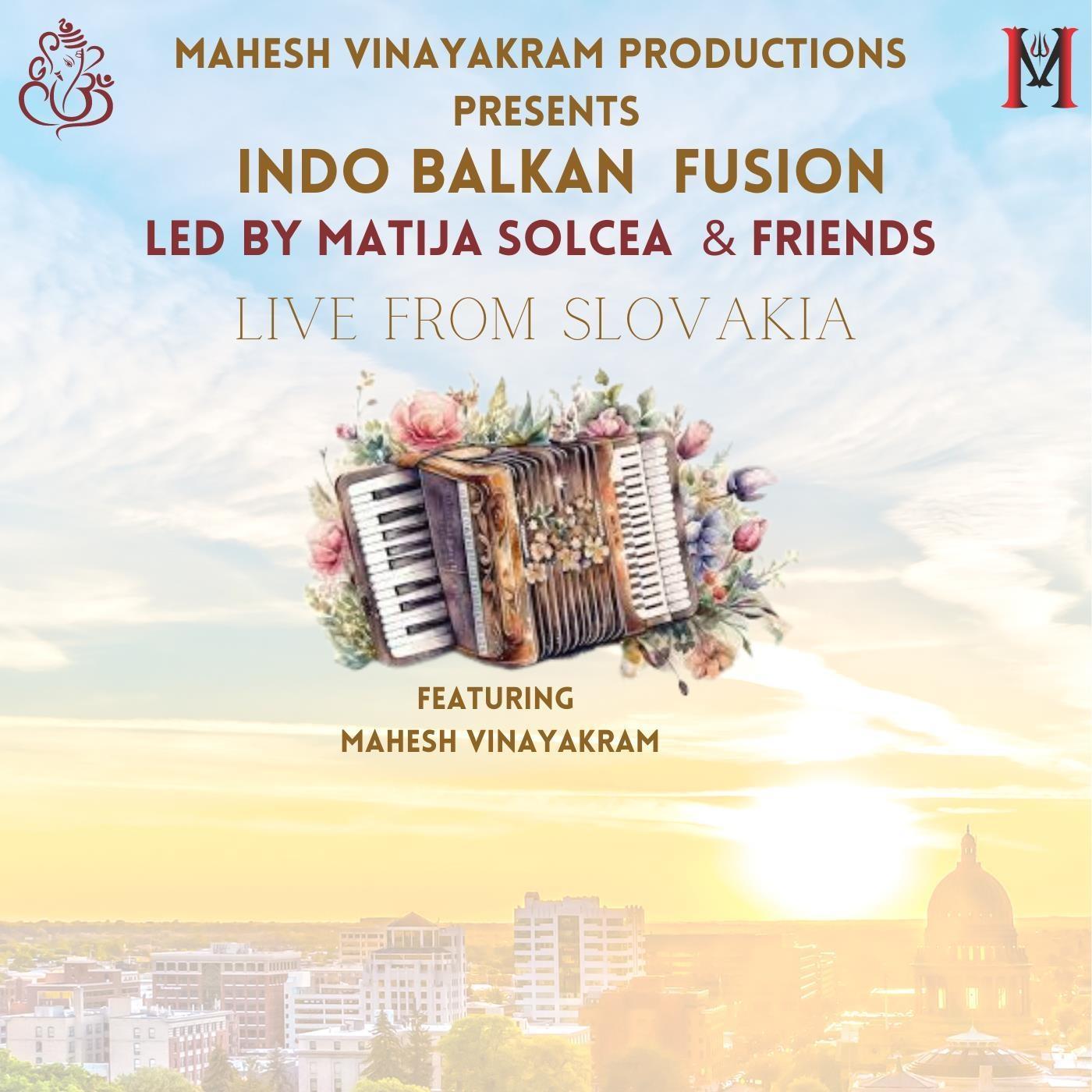 matija solcea - indo balkan fusion (Live) [feat. Mahesh vinayakram]