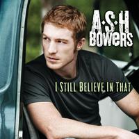 原版伴奏   Ash Bowers - I Still Believe In That (instrumental) 无和声