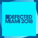 Defected Miami 2018 (Mixed)专辑