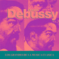 Los Grandes de la Musica Clasica - Claude Debussy Vol. 3