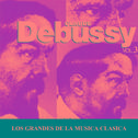 Los Grandes de la Musica Clasica - Claude Debussy Vol. 3专辑