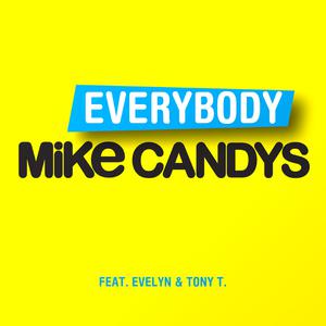 Mike Candys Ft Evelyn Amp Tony T - Everybody (Clubmix Hype) （升2半音）