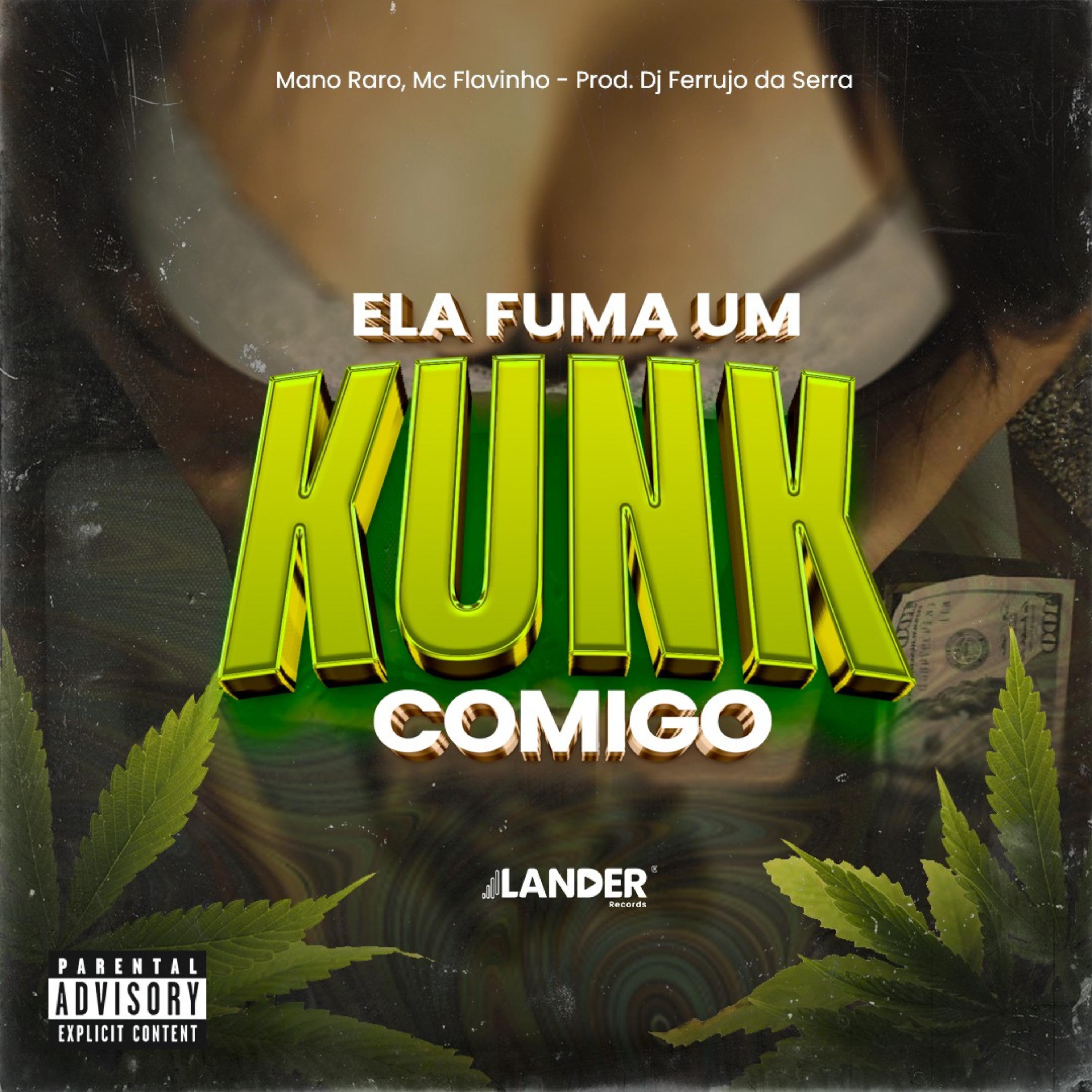 Mano Raro - Ela Fuma um Kunk Comigo