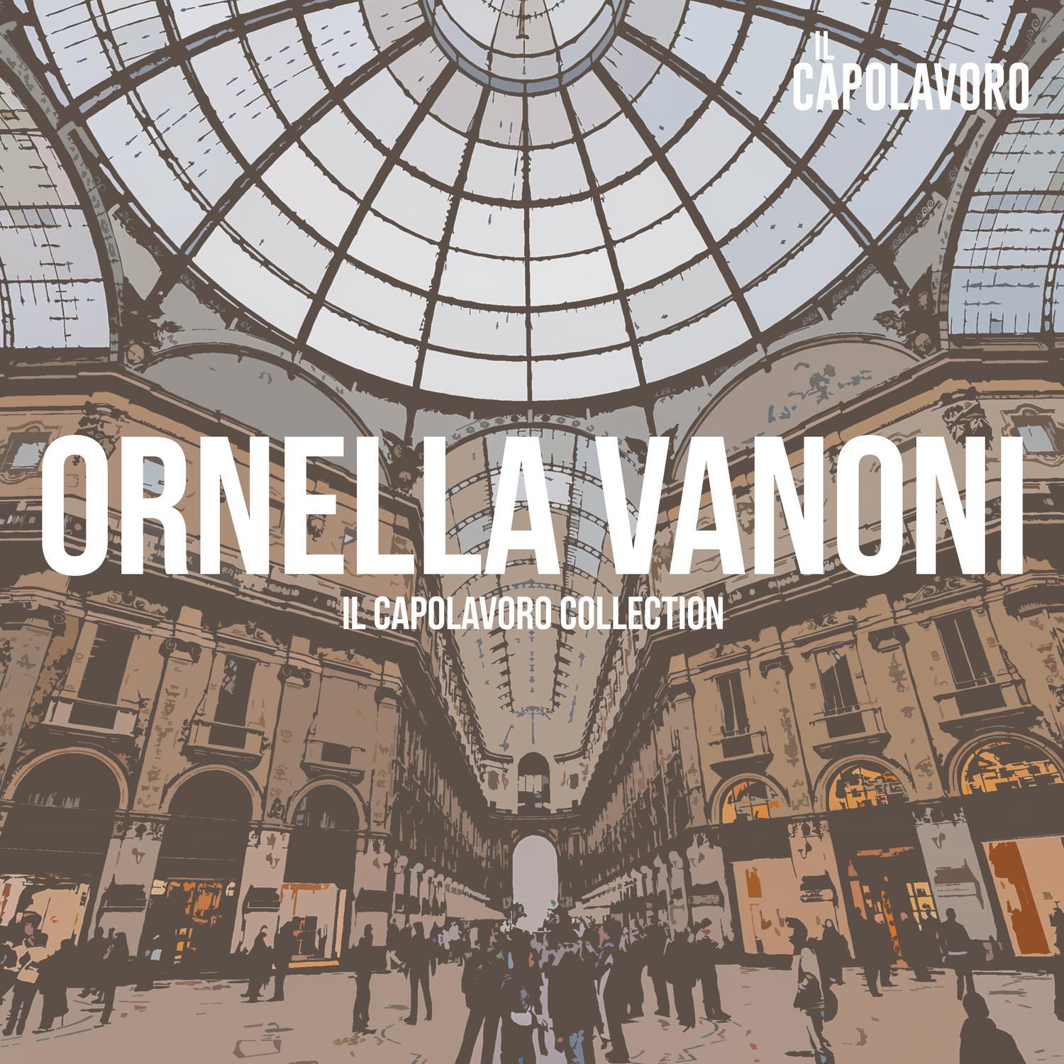Ornella Vanoni - Il Capolavoro Collection专辑