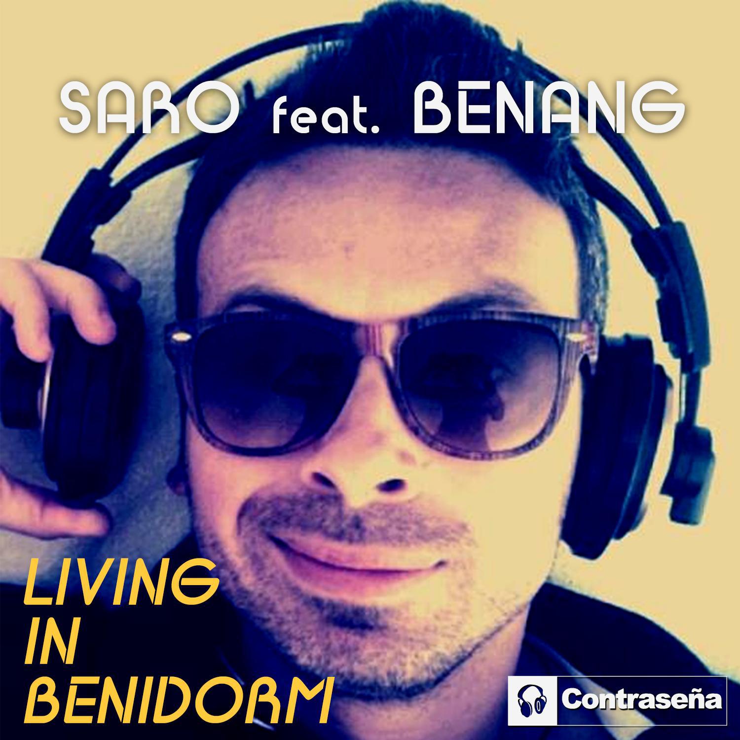 Saro - Living in Benidorm (feat. Benang)