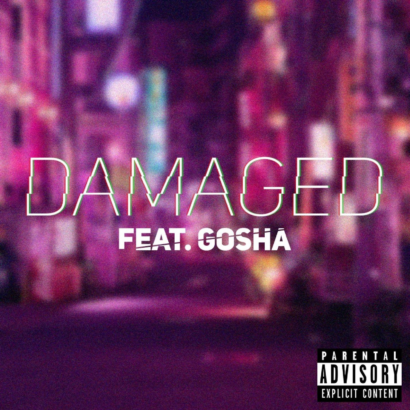 DAMAGED (feat. Gosha)