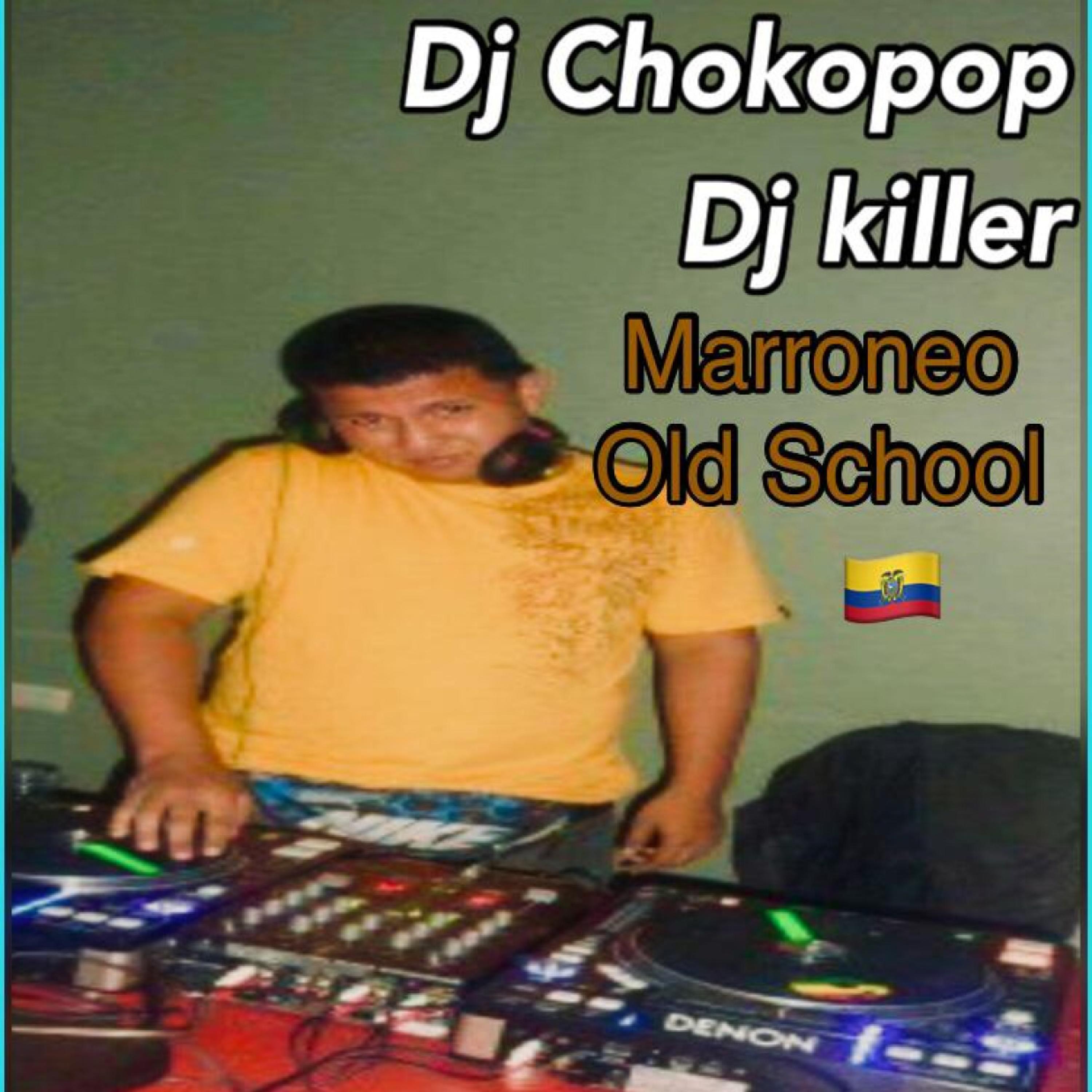 Marroneo old school (feat. Dj killer)