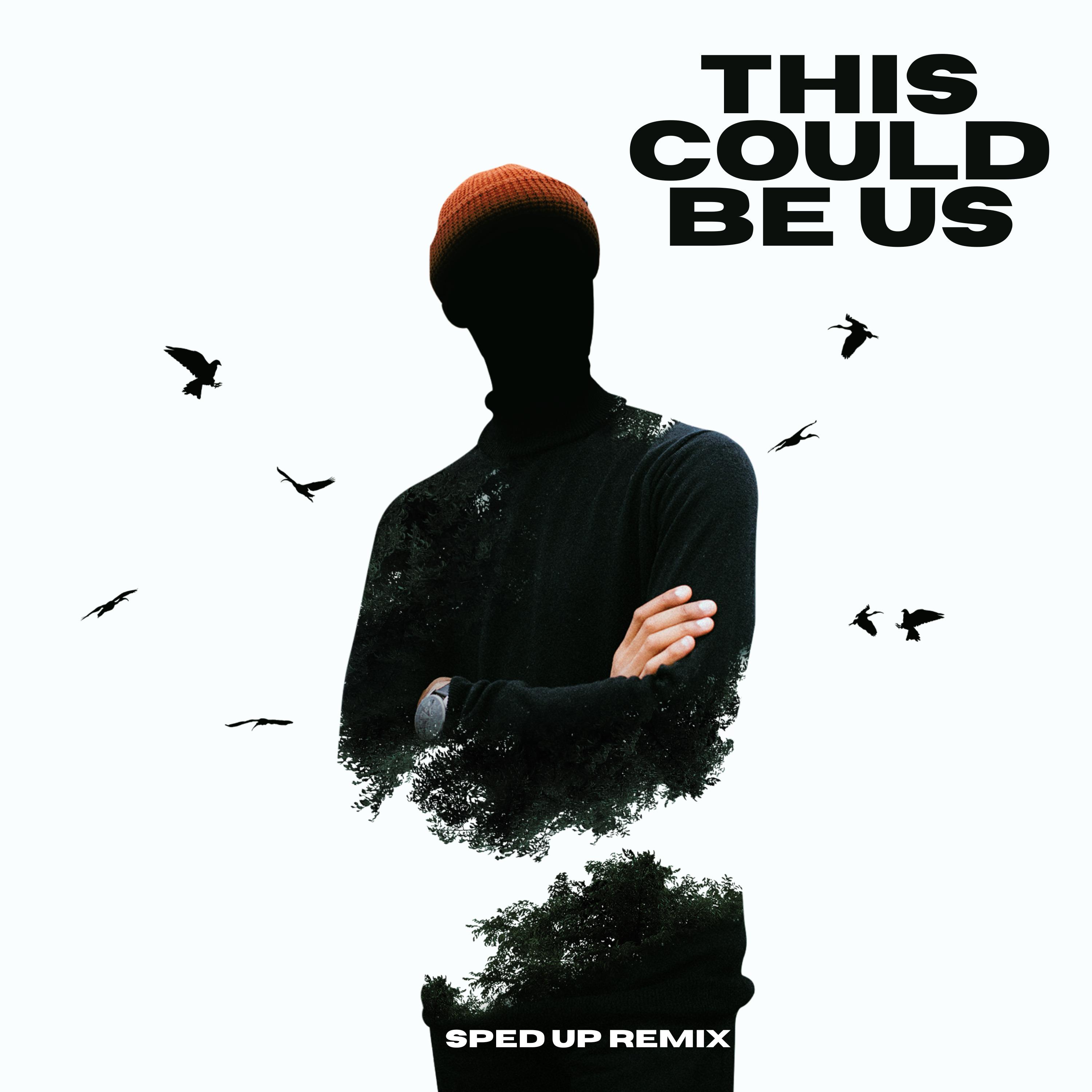 This Could Be Us (Sped Up) [Remix]