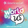 American Girl - A World By Us!