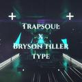 Trapsoul x Bryson tiller type