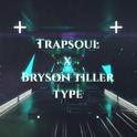 Trapsoul x Bryson tiller type专辑