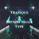 Trapsoul x Bryson tiller type专辑