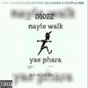 Ngobz - Nayle walk (To Tyler Icu,Nandipha 808 & Ceeka) (feat. Sthipla Rsa, Snyper Reloaded & Youngmusiq)