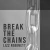 Lizz Robinett - Break the Chains (Short Version)