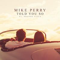 Mike Perry & Orange Villa - Told You So (Pre-V) 带和声伴奏