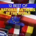 12 Best National Anthems of the World