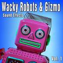 Wacky Robots & Gizmo Sound Effects, Vol. 1专辑