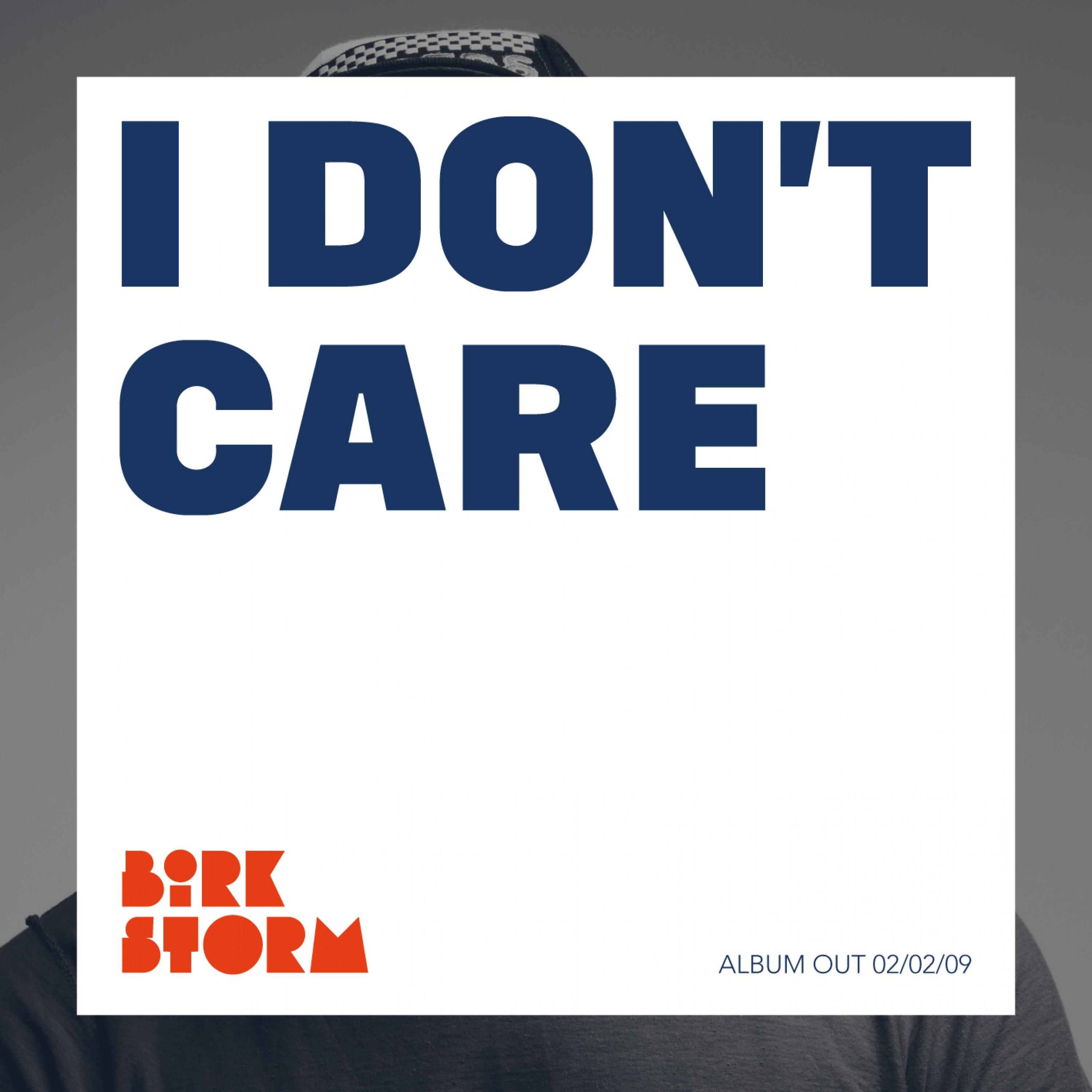 i dont care