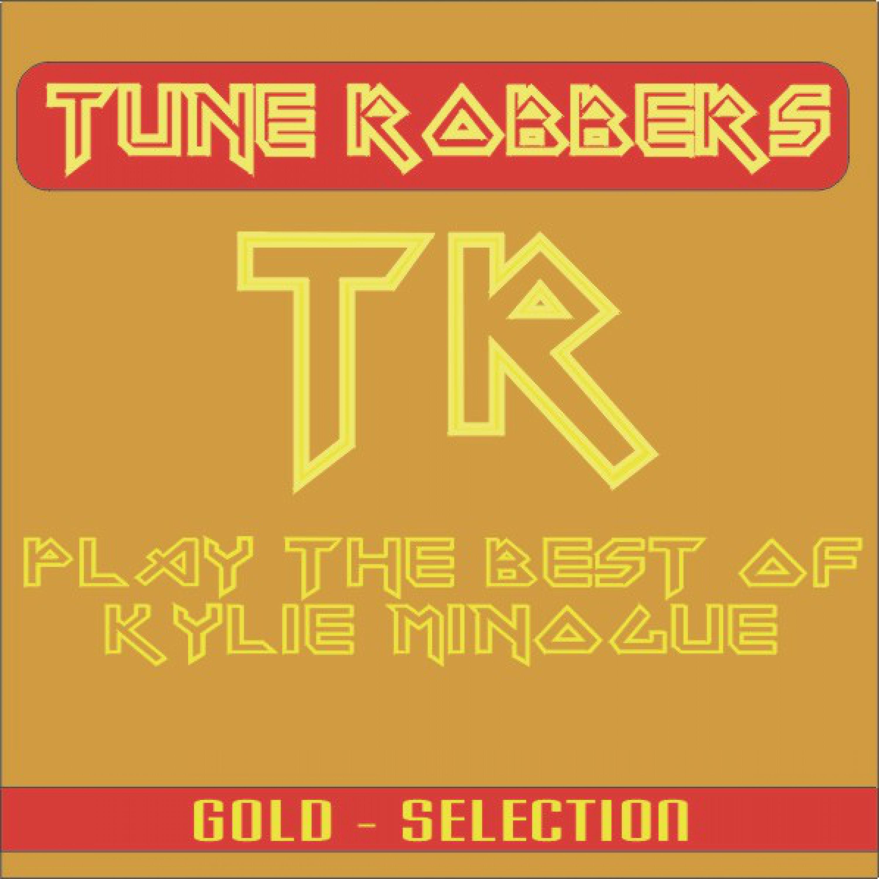 Best of Kylie Minogue Performed by the Tune Robbers
